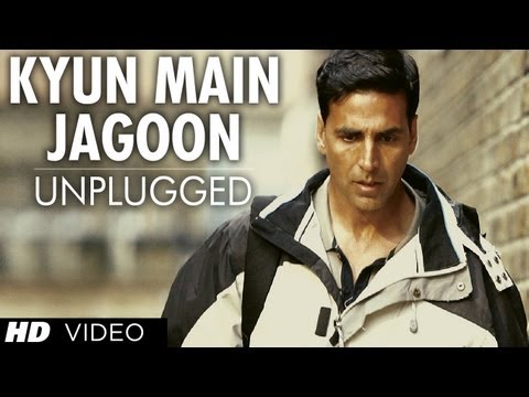 "Kyun Main Jaagoon Unplugged" Full Song Patiala House | Akshay Kumar - UCq-Fj5jknLsUf-MWSy4_brA