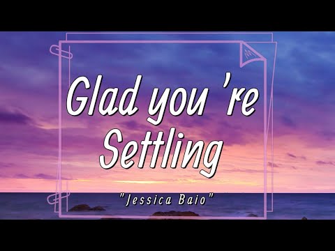 Jessica Baio - glad you're settling (Lyrics) | I'm not worth it |