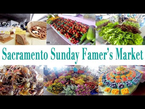 Vlog Ep.8 - AWESOME Sacramento Sunday Farmer's Market! - UCIvA9ZGeoR6CH2e0DZtvxzw