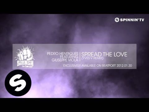 Pedro Henriques featuring Giuseppe Viola - Spread The Love (Yves V Remix) - UCpDJl2EmP7Oh90Vylx0dZtA