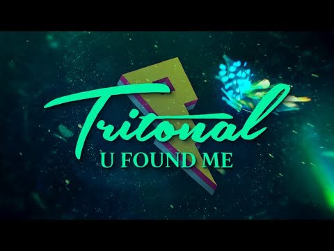 Tritonal - U Found Me [Lyric Video] - UC3ifTl5zKiCAhHIBQYcaTeg