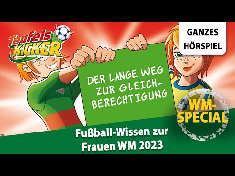 Teufelskicker Frauen-WM-Wissen: Der lange Weg zur Gleichberechtigung | Ganzes Hörspiel