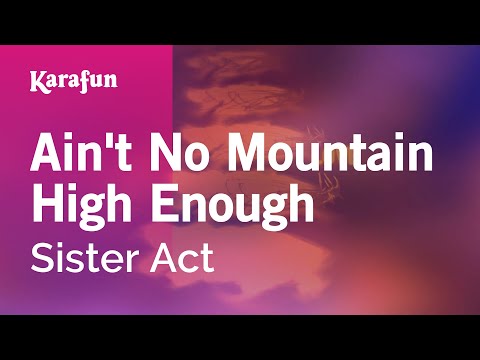 Karaoke Ain't No Mountain High Enough - Sister Act * - UCbqcG1rdt9LMwOJN4PyGTKg