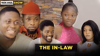 The In-Law - Episode 3 (Mark Angel Show)