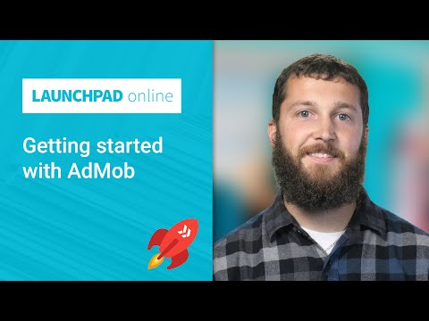 Launchpad Online: Getting started with AdMob - UC_x5XG1OV2P6uZZ5FSM9Ttw