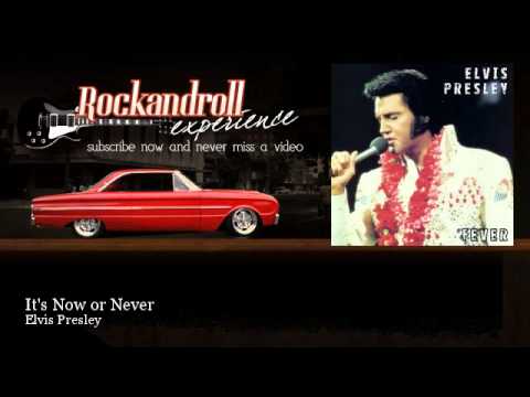 Elvis Presley - It's Now Or Never
