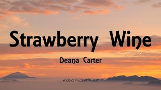 Deana Carter - Strawberry Wine (Lyrics)