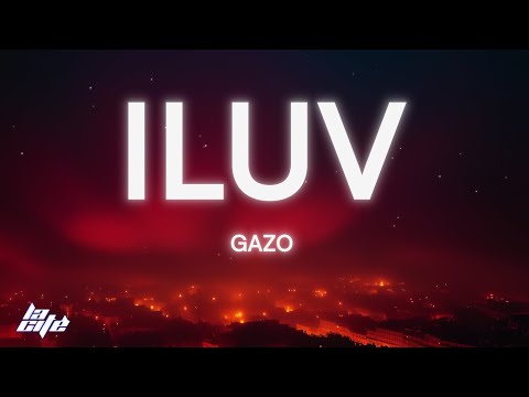 Gazo - iLUV (Paroles/Lyrics)