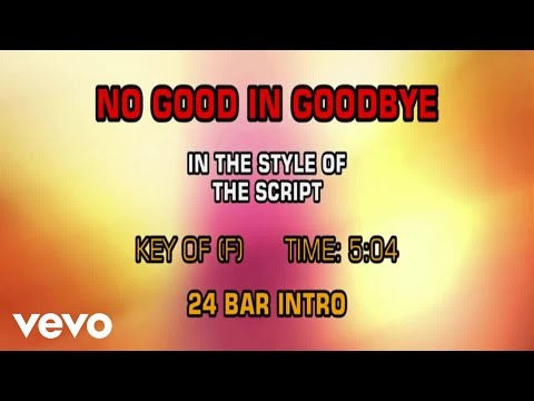 The Script - No Good In Goodbye (Karaoke) - UCQHthJbbEt6osR39NsST13g