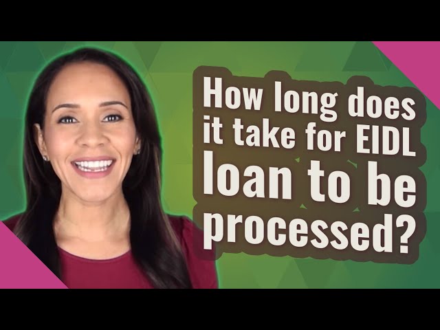 How Long Does the Eidl Loan Process Take?