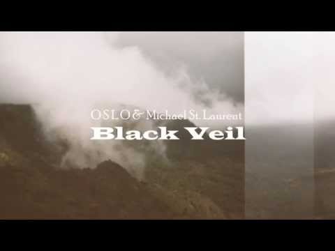 O S L O & Michael St. Laurent - Black Veil - UCm3-xqAh3Z-CwBniG1u_1vw