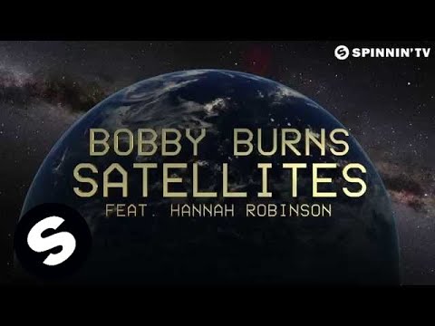 Bobby Burns - Satellites feat. Hannah Robinson (Lyric Video) - UCpDJl2EmP7Oh90Vylx0dZtA