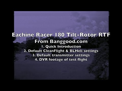 Eachine Racer 180 Tilt-Rotor RTF - Part 1 - UCWgbhB7NaamgkTRSqmN3cnw