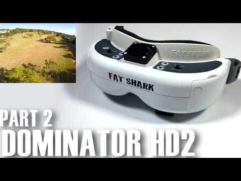 New FatShark Dominator HD2 FPV Goggles Review - Part 2 - UCOT48Yf56XBpT5WitpnFVrQ