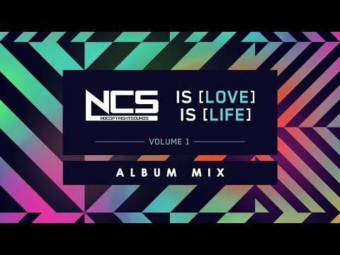 NCS is Love, NCS is Life [Album Mix] - UC_aEa8K-EOJ3D6gOs7HcyNg