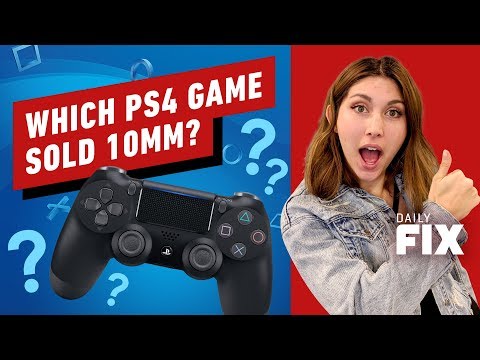 Which PS4 Game Just Sold Over 10 Million Copies? - IGN Daily Fix - UCKy1dAqELo0zrOtPkf0eTMw