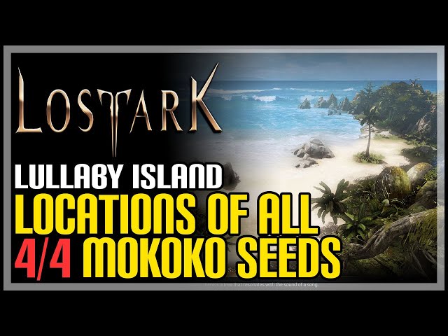 Lost Ark: All Lullaby Island Mokoko Seed Locations