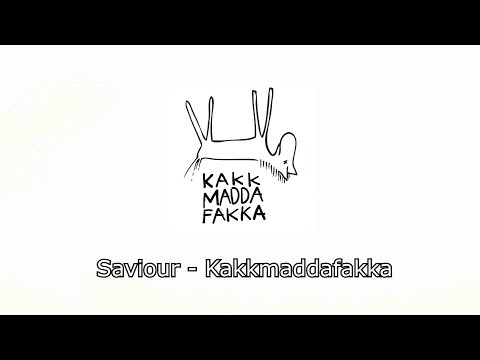 Saviour - Kakkmaddafakka [Lyrics]