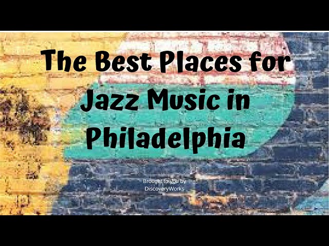 The Best Jazz Music in Philadelphia