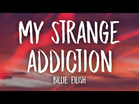 Billie Eilish - my strange addiction (Lyrics)