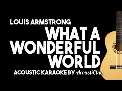 What A Wonderful World - Louis Armstrong [Acoustic Karaoke Instrumental] - UCjlHzgOtxRzEl8ye3qEgitw