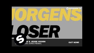 Jorgensen & Jesse Voorn - Loser (David Jones Mix)
