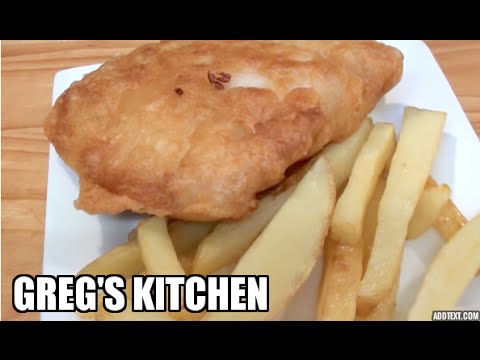 HOME MADE FISH AND CHIPS - BEER BATTER RECIPE  - Greg's Kitchen - UCGXHiIMcPZ9IQNwmJOv12dQ