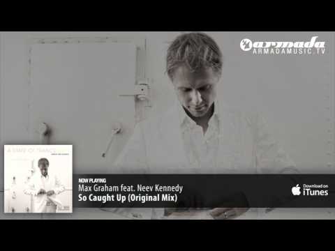 Max Graham feat. Neev Kennedy - So Caught Up (Original Mix) - UCGZXYc32ri4D0gSLPf2pZXQ