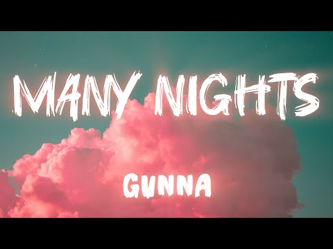 Gunna – Many Nights (Official Lyrics Video)