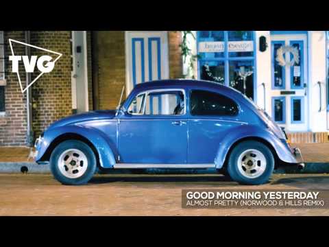 Good Morning Yesterday - Almost Pretty (Norwood & Hills Remix) - UCouV5on9oauLTYF-gYhziIQ