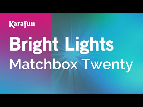 Karaoke Bright Lights - Matchbox Twenty * - UCbqcG1rdt9LMwOJN4PyGTKg