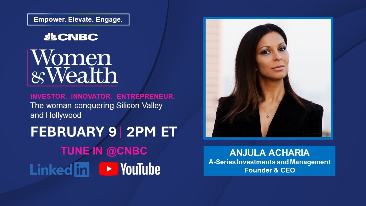 LIVE: Women & Wealth with Anjula Acharia, the woman conquering Silicon Valley and Hollywood —1/26/23