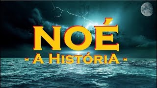 NOÉ - A História de Noé