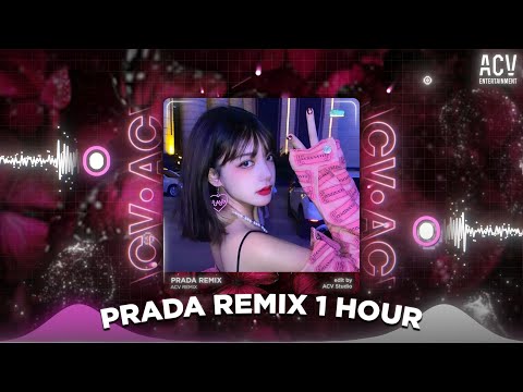 Prada Remix (1 Hour) - Nhạc Remix Nhất Trend TikTok Hiện Nay - Nhạc Trẻ Xu Hướng 2025