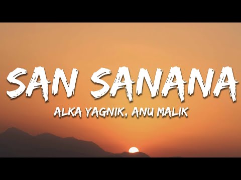 Anu malik & Alka Yagnik - San Sanana (Lyrics)  "From Asoka"