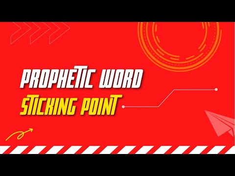 Prophetic Word - Sticking Point