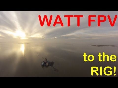 Watt FPV - Flight to the Rig! - UCrP2YXnxHIGYmPf9QL9QcGw