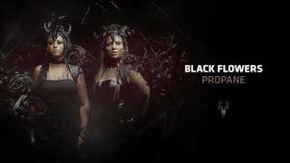 Black Flowers - Propane