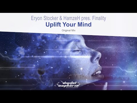 Eryon Stocker & HamzeH pres. Finality - Uplift Your Mind - UCZzWUaOlHbaE6ungNvQH3qQ