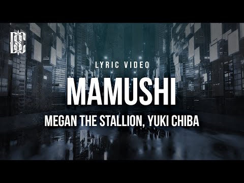 Megan Thee Stallion feat. Yuki Chiba - Mamushi | Lyrics