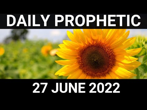 Daily Prophetic Word 27 June 2022 2 of 4