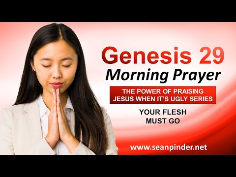 Your FLESH Must GO - Morning Prayer
