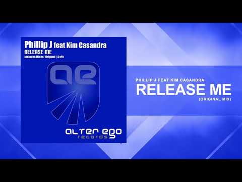 Phillip J feat Kim Casandra - Release Me [Trance] - UCN3l15leXgrexw8Q4KZBFBw