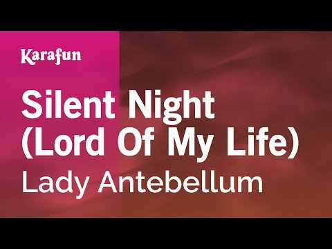 Karaoke Silent Night (Lord Of My Life) - Lady Antebellum * - UCbqcG1rdt9LMwOJN4PyGTKg