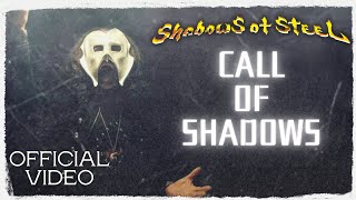 SHADOWS OF STEEL - Call of Shadows (Official Video)
