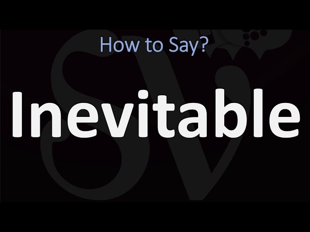 How to Pronounce the Word 'Inevitable' - StuffSure