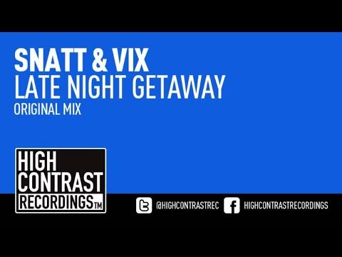 Snatt & Vix - Late Night Getaway (Original Mix) [High Contrast Recodings] [HD/HQ] - UCcpOuMFltSdNKhNCHkbgmig