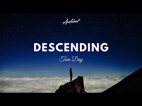 Tom Day - Descending - UCm3-xqAh3Z-CwBniG1u_1vw