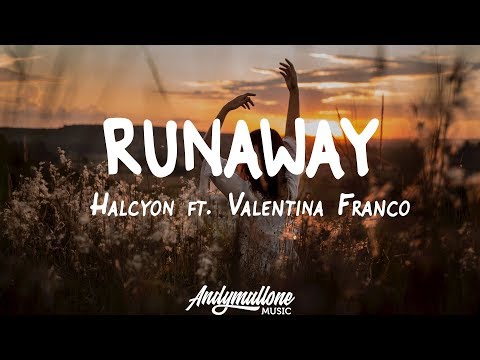 Halcyon - Runaway (Lyrics / Lyric Video) ft. Valentina Franco - UCoqTKYbDFNVOlPE2bd2CACg