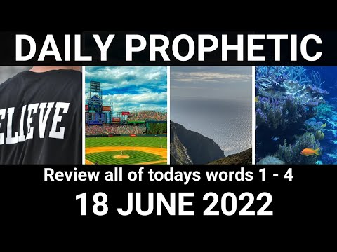 Daily Prophetic Word 18 June 2022 All Word